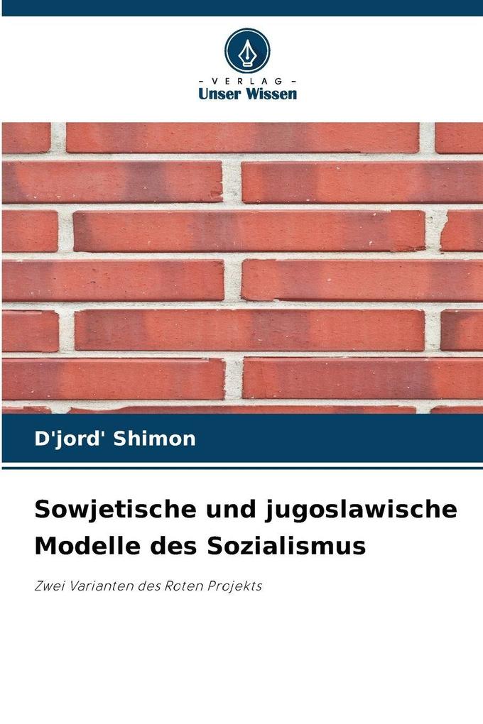 Sowjetische und jugoslawische Modelle des Sozialismus