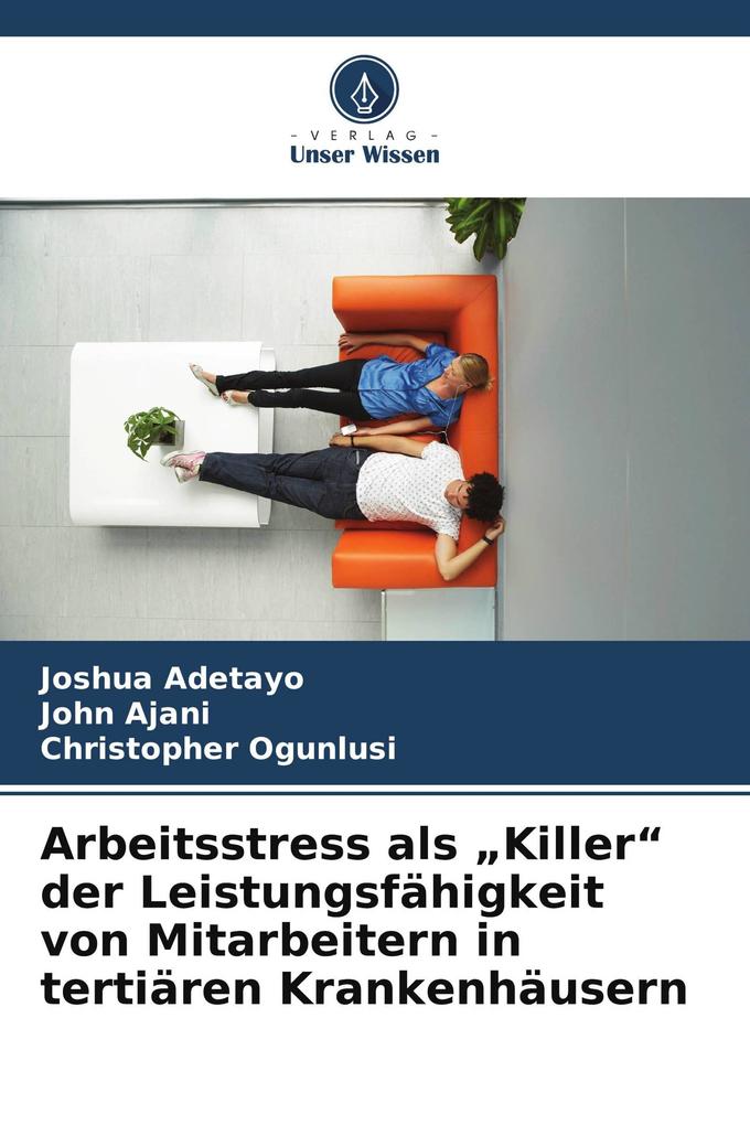 Arbeitsstress als 'Killer' der Leistungsfähigkeit von Mitarbeitern in tertiären Krankenhäusern