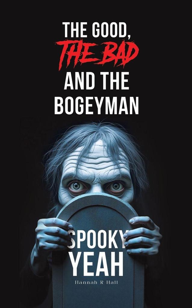 The Good The Bad and the Bogeyman - Spooky Yeah