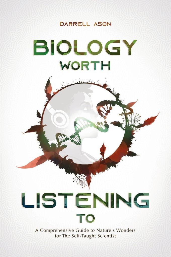 Biology Worth Listening to