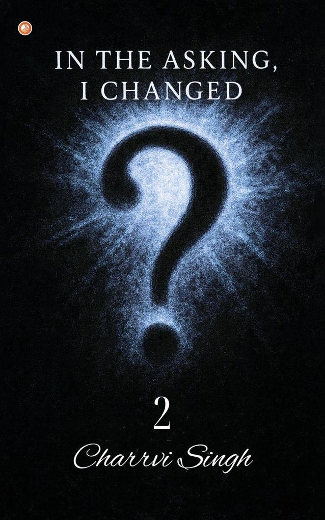 In The Asking I Changed - 2