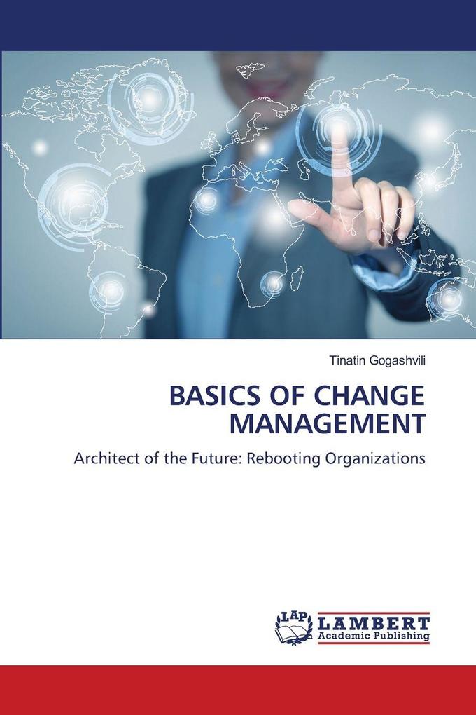 BASICS OF CHANGE MANAGEMENT