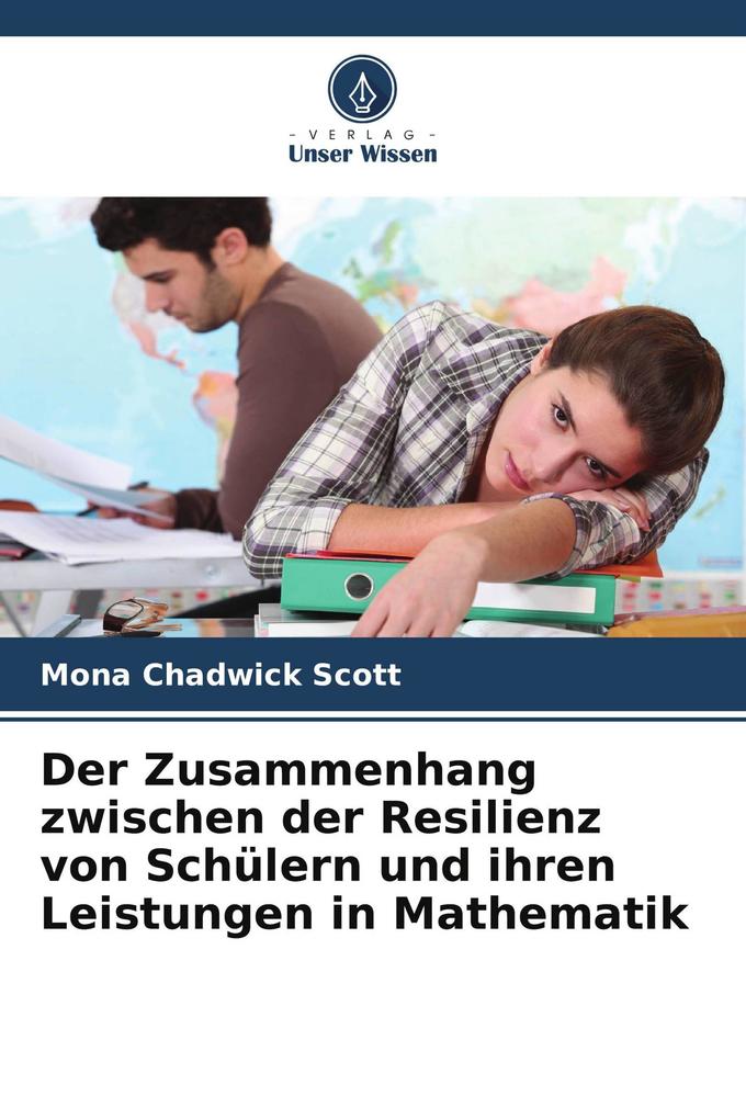 Der Zusammenhang zwischen der Resilienz von Schülern und ihren Leistungen in Mathematik