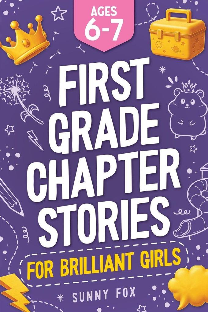 First Grade Chapter Stories for Brilliant Girls (Ages 6-7)