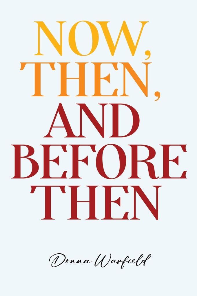Now Then and Before Then