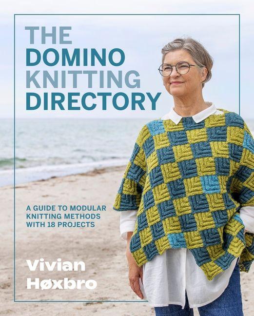 The Domino Knitting Directory: A Guide to Modular Knitting Methods with 18 Projects
