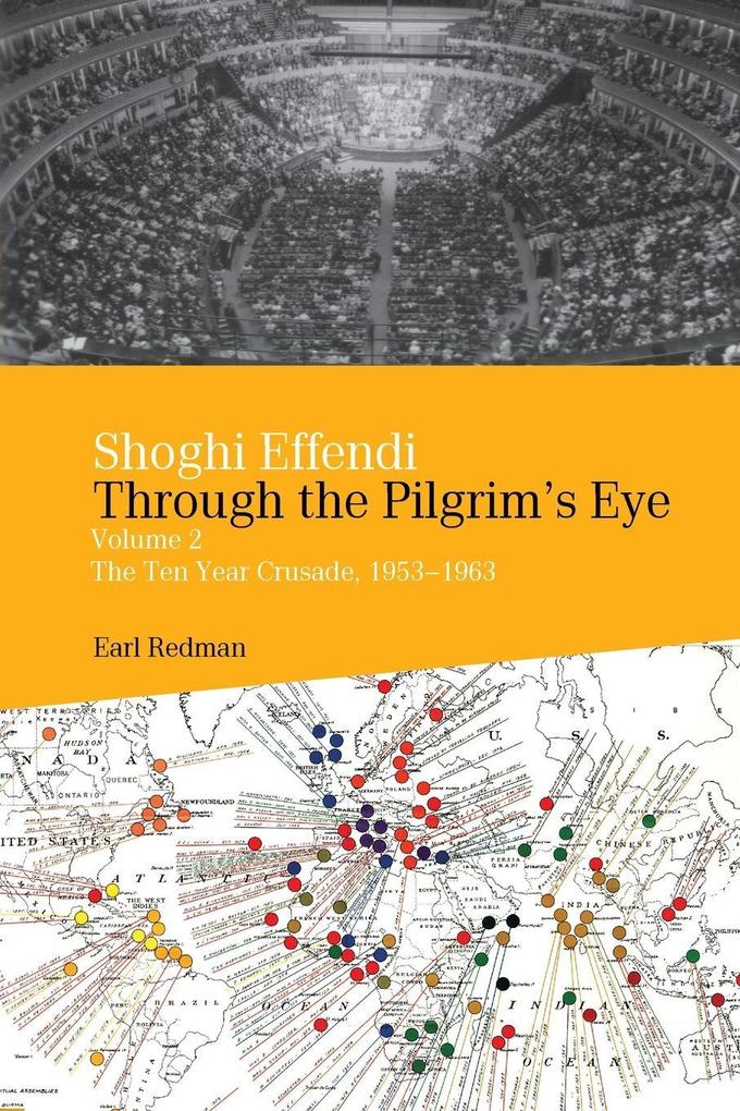 Shoghi Effendi Through the Pilgrim's Eye Vol.2