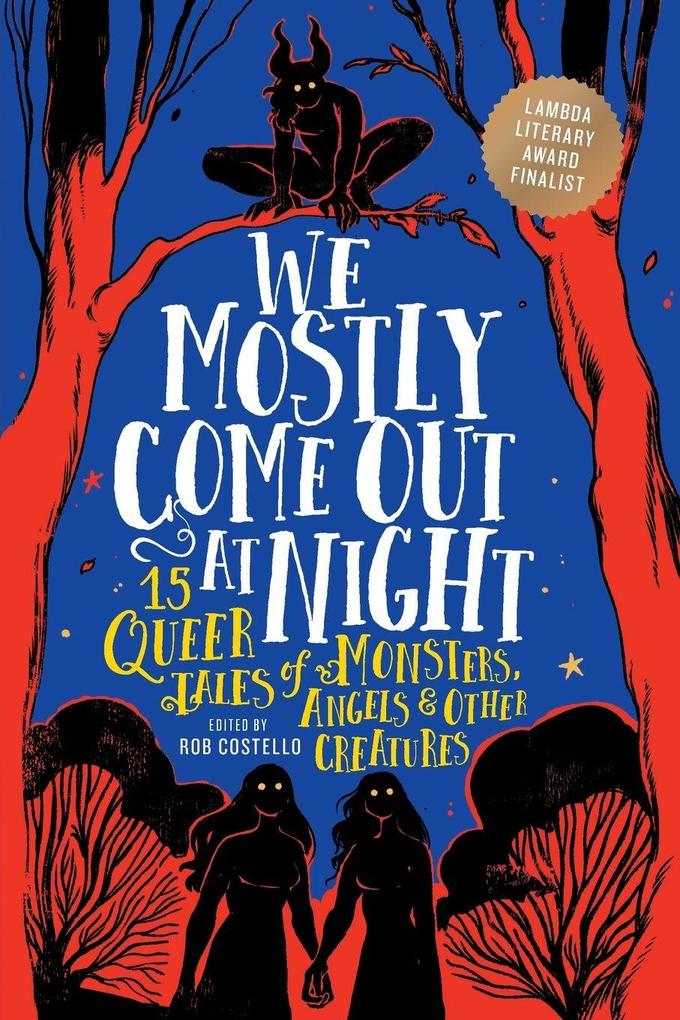 We Mostly Come Out at Night