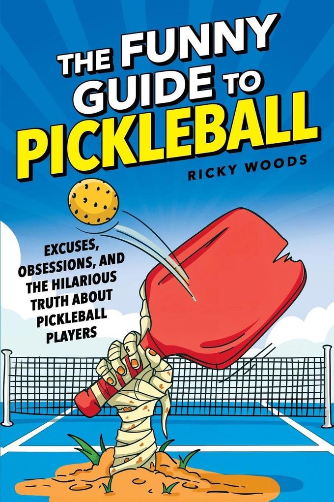 The Funny Guide to Pickleball