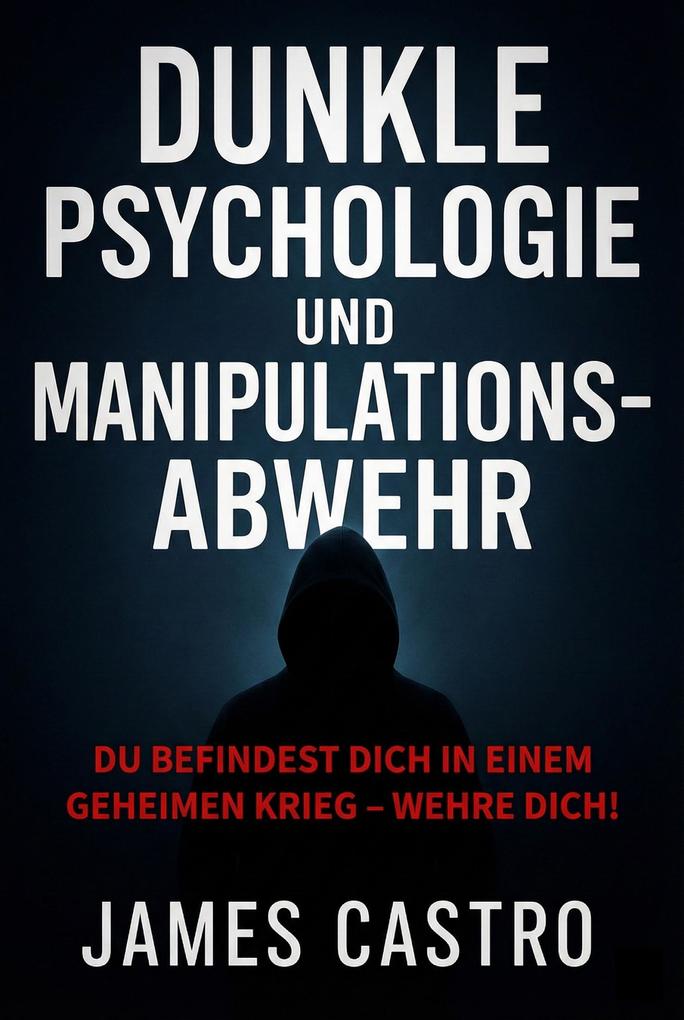 Dunkle Psychologie und Manipulationsabwehr