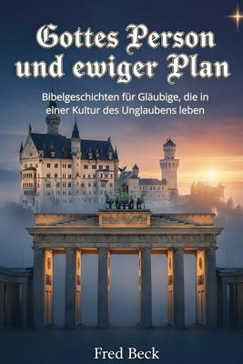 Gottes Person und ewiger Plan