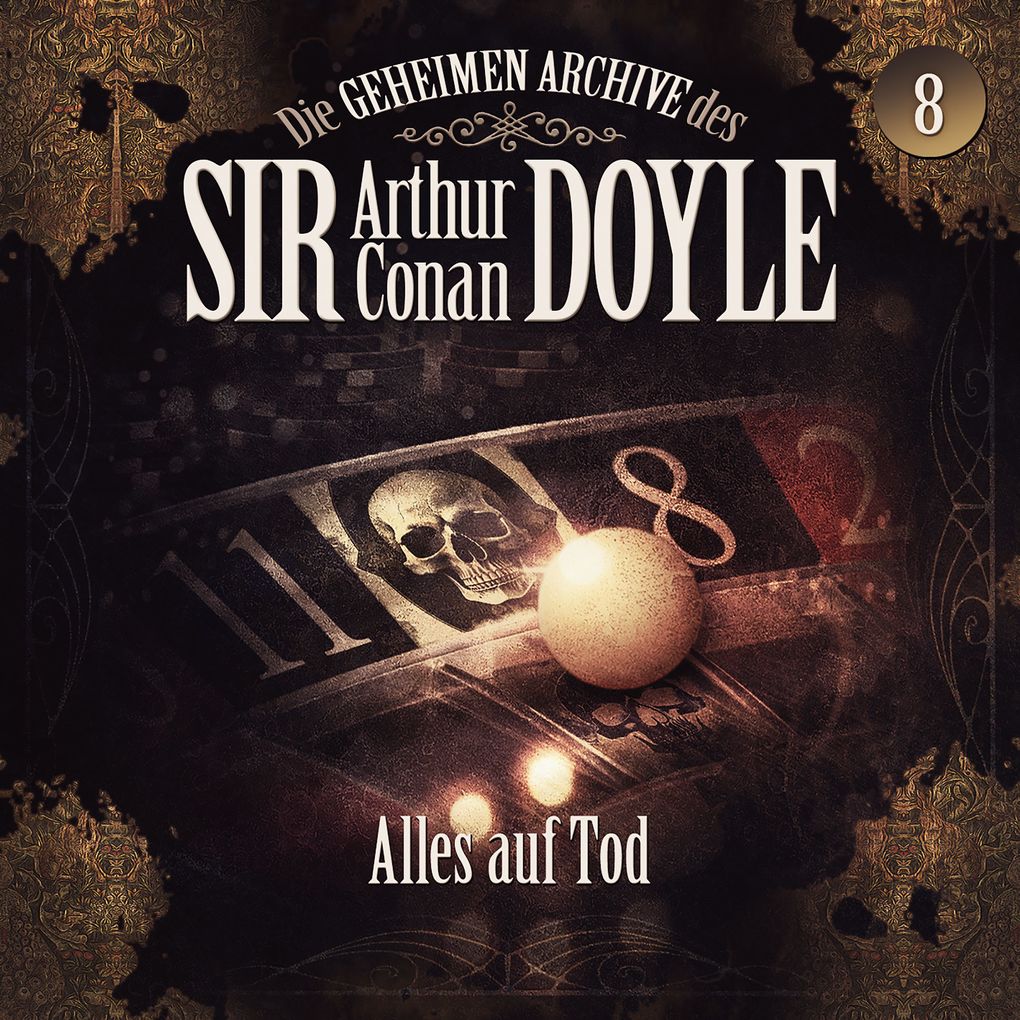 Die geheimen Archive des Sir Arthur Conan Doyle Folge 8: Alles auf Tod