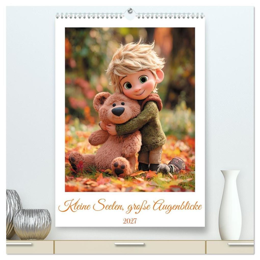 Kleine Seelen große Augenblicke (hochwertiger Premium Wandkalender 2027 DIN A2 hoch) Kunstdruck in Hochglanz