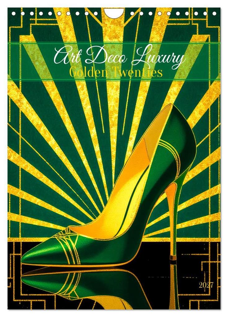 Art Deco Luxury - Golden Twenties (Wandkalender 2027 DIN A4 hoch) CALVENDO Monatskalender