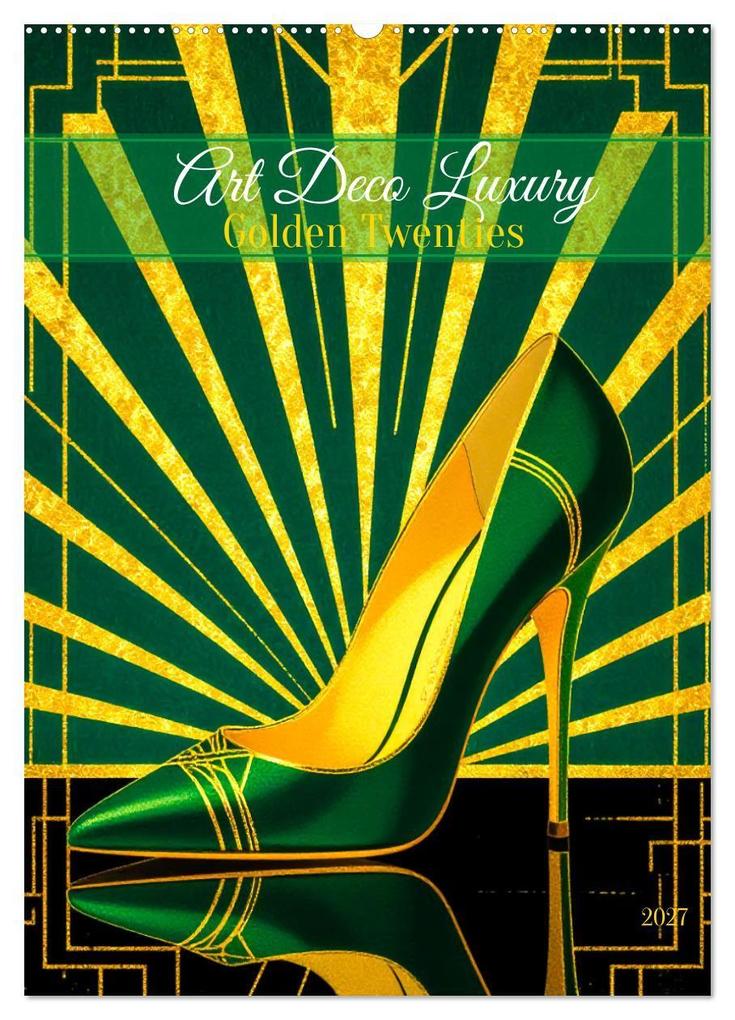 Art Deco Luxury - Golden Twenties (Wandkalender 2027 DIN A2 hoch) CALVENDO Monatskalender