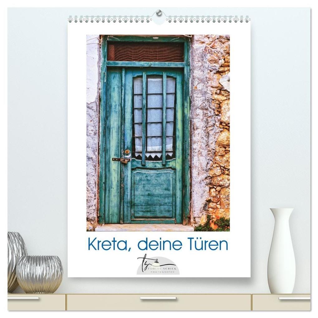 Kreta deine Türen (hochwertiger Premium Wandkalender 2027 DIN A2 hoch) Kunstdruck in Hochglanz