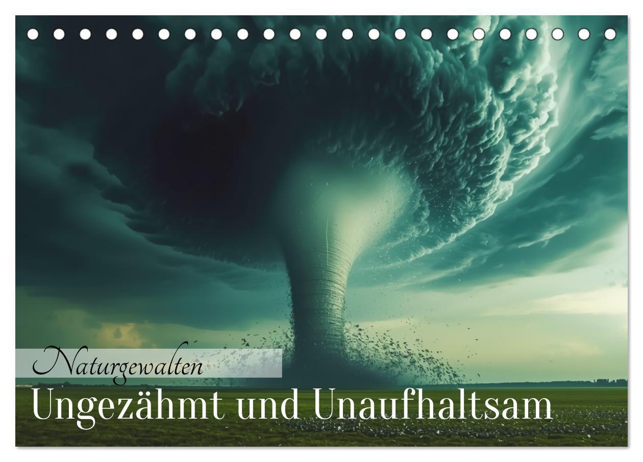 Naturgewalten - Ungezähmt und Unaufhaltsam (Tischkalender 2027 DIN A5 quer) CALVENDO Monatskalender