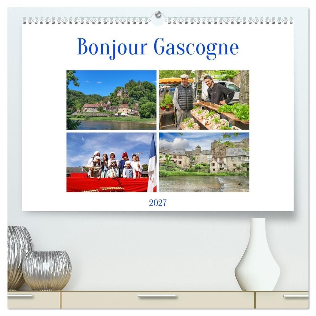 Bonjour Gascogne (hochwertiger Premium Wandkalender 2027 DIN A2 quer) Kunstdruck in Hochglanz