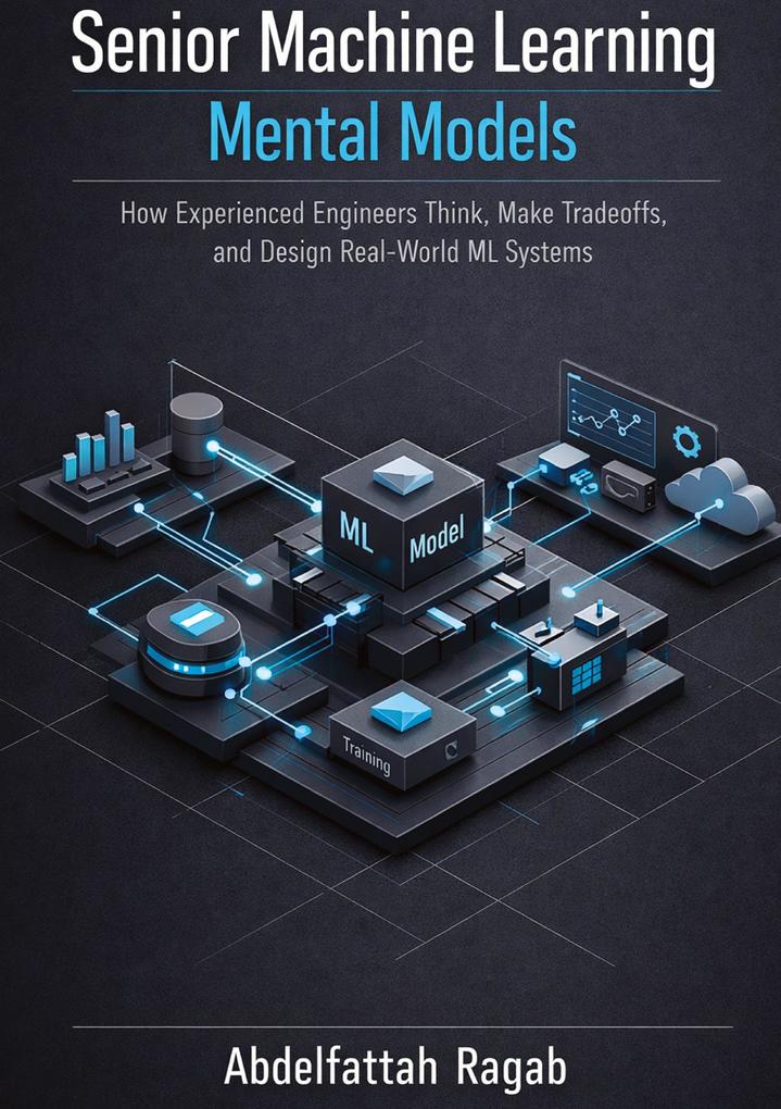Senior Machine Learning Mental Models