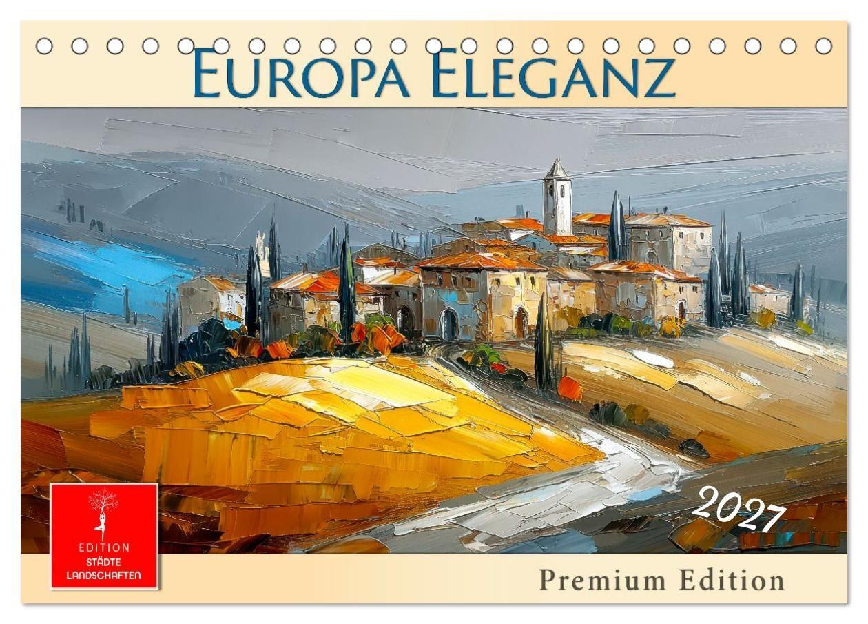 Europa Eleganz - Premium Edition (Tischkalender 2027 DIN A5 quer) CALVENDO Monatskalender