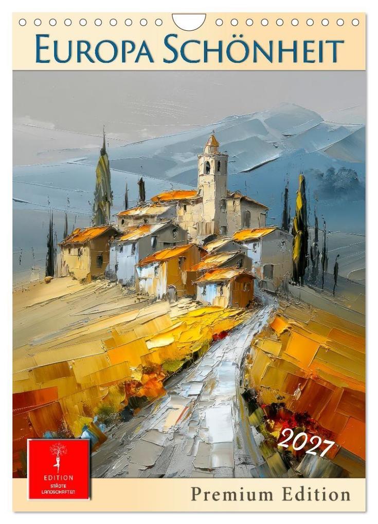 Europa Schönheit - Premium Edition (Wandkalender 2027 DIN A4 hoch) CALVENDO Monatskalender