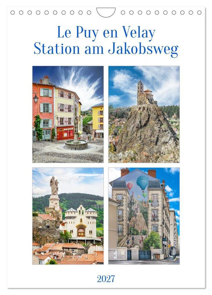 Le puy en Velay Station am Jakobsweg (Wandkalender 2027 DIN A4 hoch) CALVENDO Monatskalender