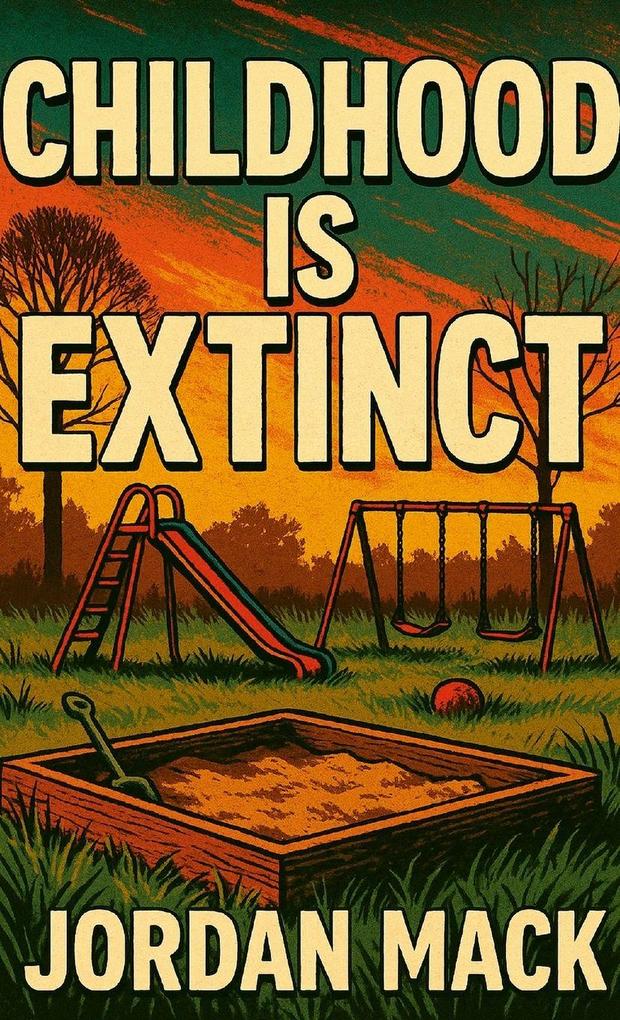 Childhood is Extinct