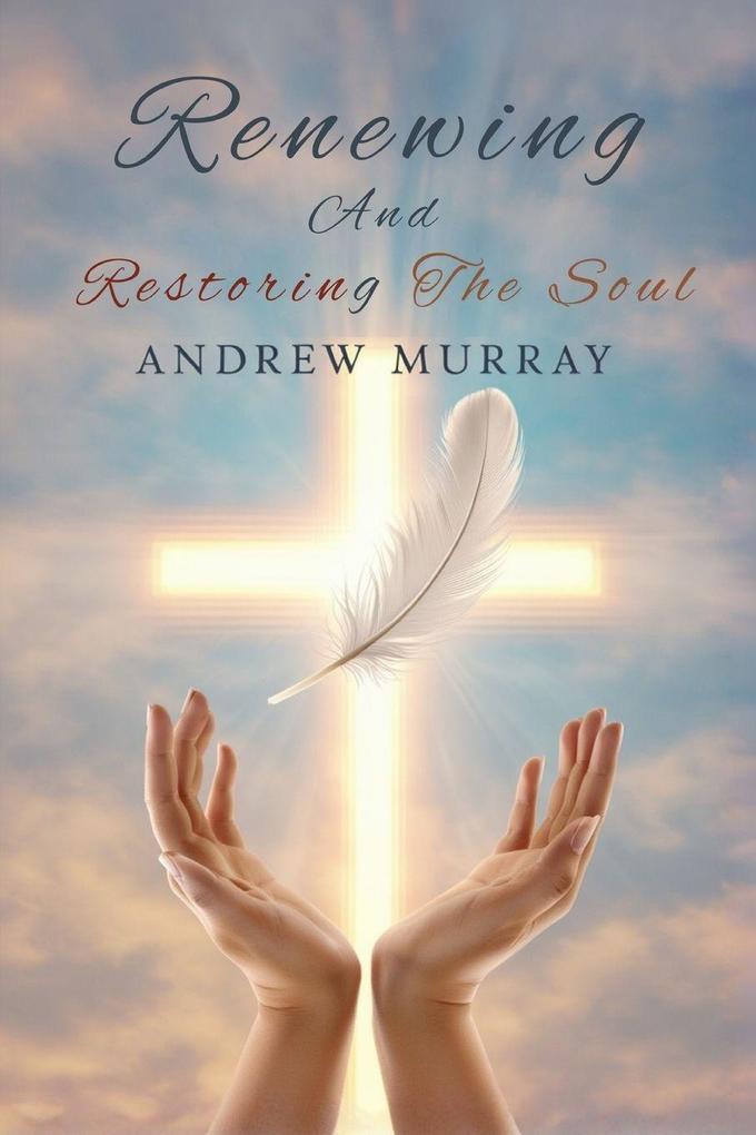 Renewing and Restoring the Soul (Have Mercy Upon Me)