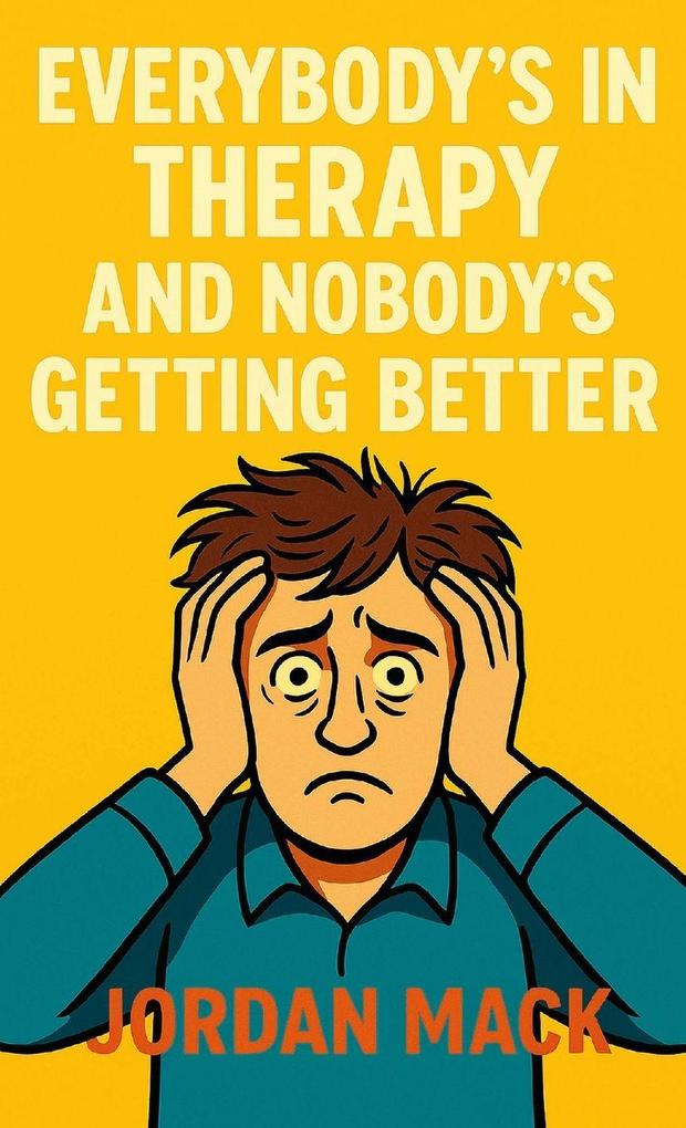 Everybody's in Therapy and Nobody's Getting Better