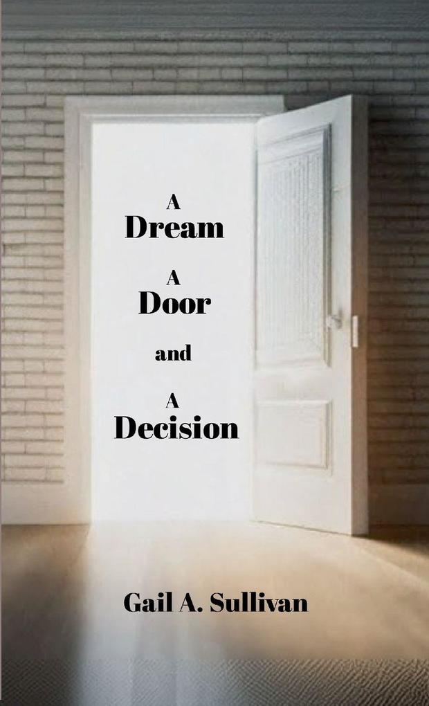 A DREAM A DOOR and A DECISION