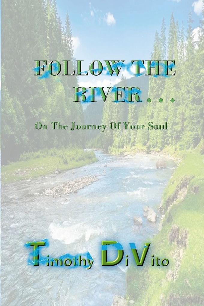 FOLLOW THE RIVER