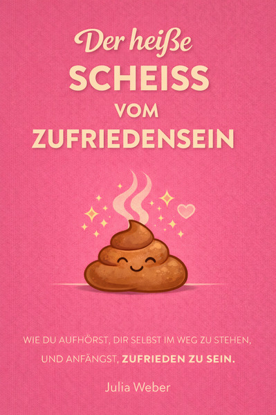 DER HEIE SCHEI VOM ZUFRIEDENSEIN