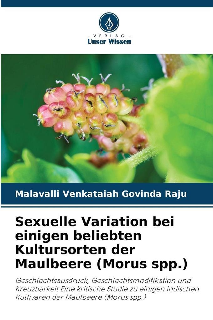 Sexuelle Variation bei einigen beliebten Kultursorten der Maulbeere (Morus spp.)