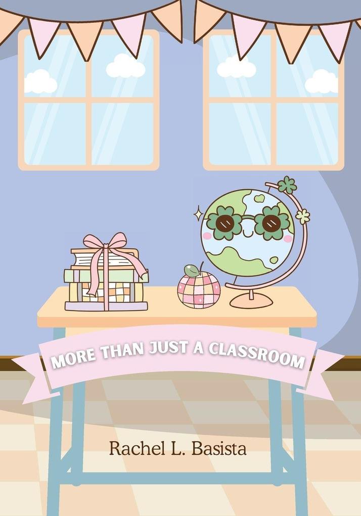 MORE THAN JUST A CLASSROOOM