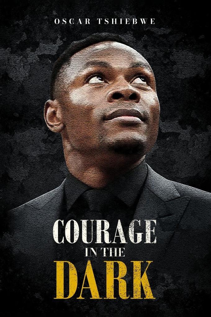 COURAGE IN THE DARK