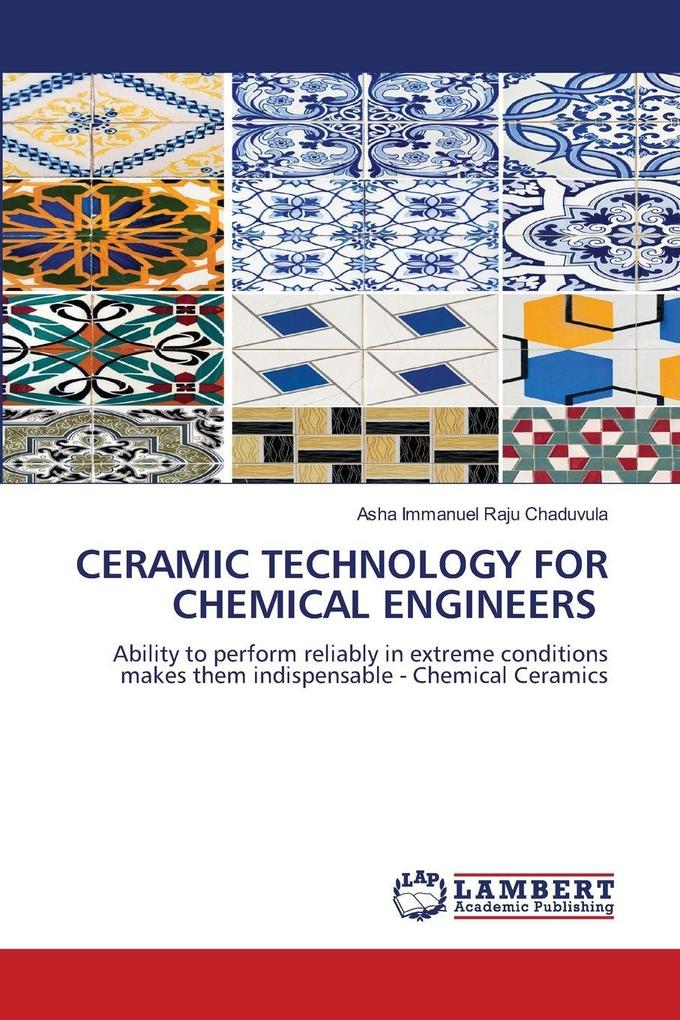 CERAMIC TECHNOLOGY FOR CHEMICAL ENGINEERS