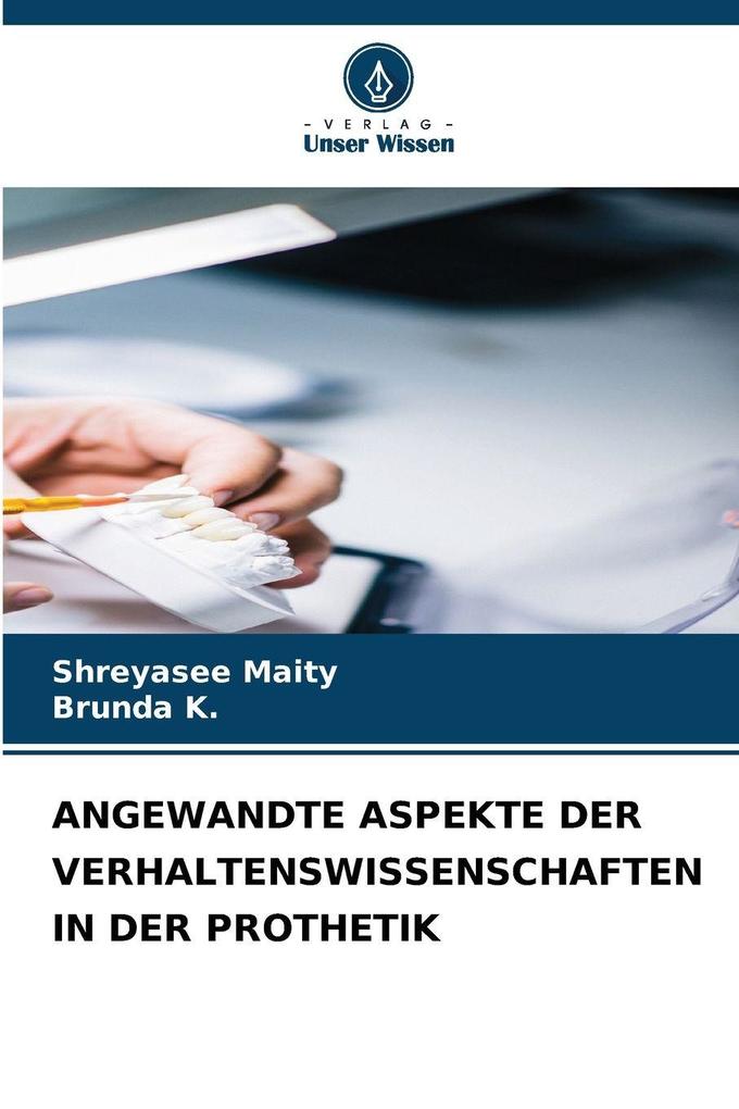 ANGEWANDTE ASPEKTE DER VERHALTENSWISSENSCHAFTEN IN DER PROTHETIK
