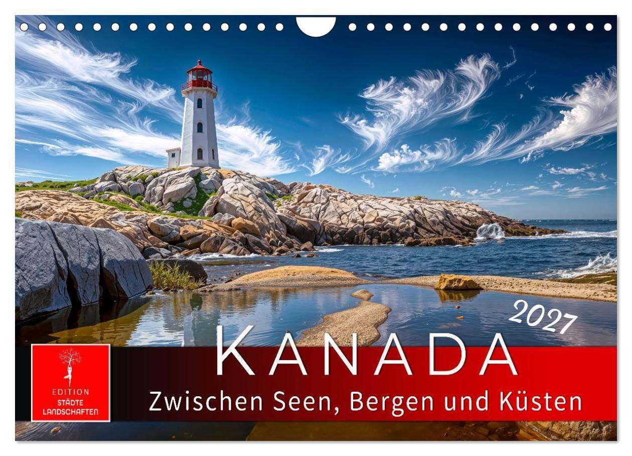 Kanada - zwischen Seen Bergen und Küsten (Wandkalender 2027 DIN A4 quer) CALVENDO Monatskalender