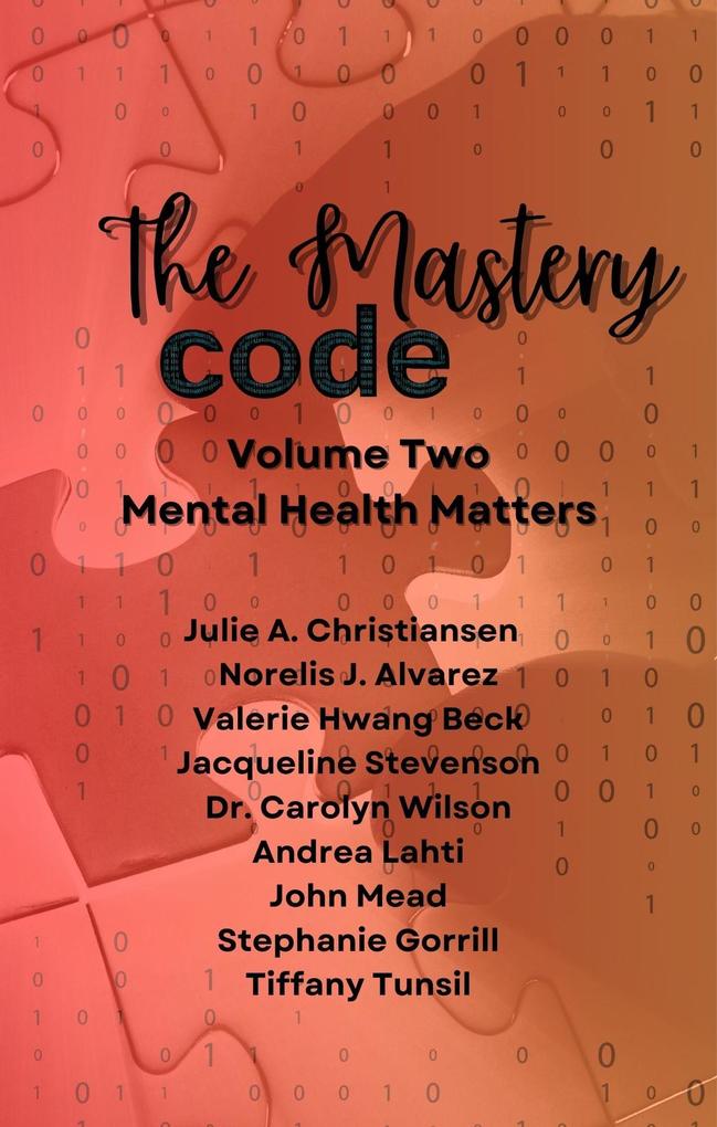 The Mastery Code Volume Two: Mental Health Matters