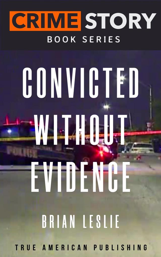 Convicted Without Evidence