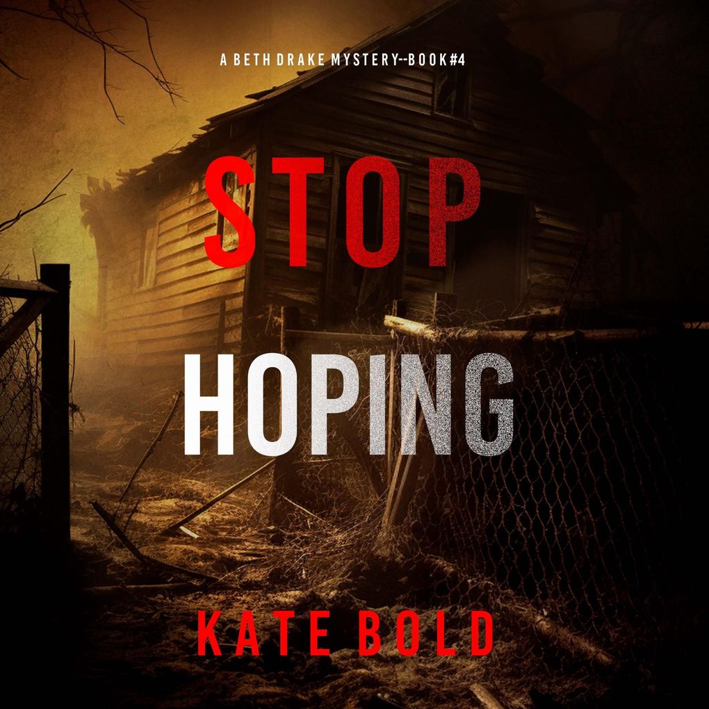 Stop Hoping (A Beth Drake FBI Suspense ThrillerBook Four)