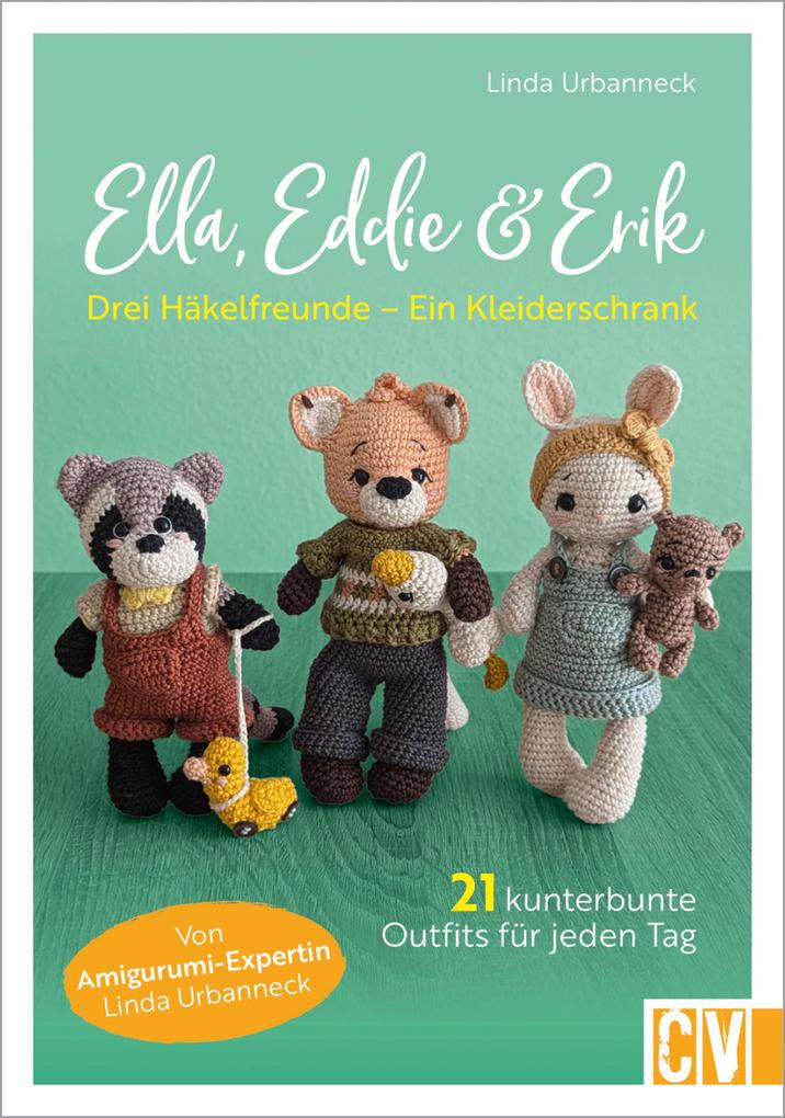 Ella Eddie & Erik: drei Häkelfreunde - ein Kleiderschrank