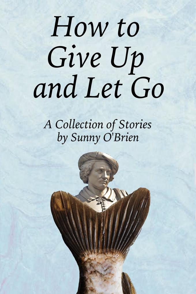 How to Give Up and Let Go