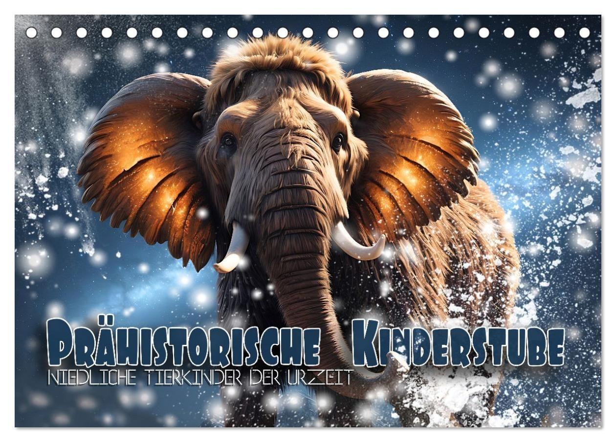 Prähistorische Kinderstube - niedliche Tierkinder der Urzeit (Tischkalender 2027 DIN A5 quer) CALVENDO Monatskalender