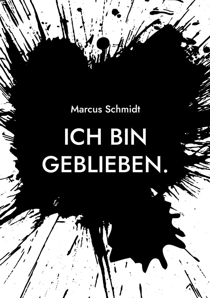 Ich bin geblieben.