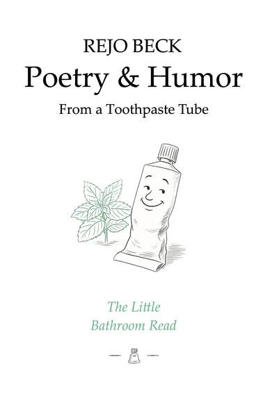Poetry & Humor from a Toothpaste Tube