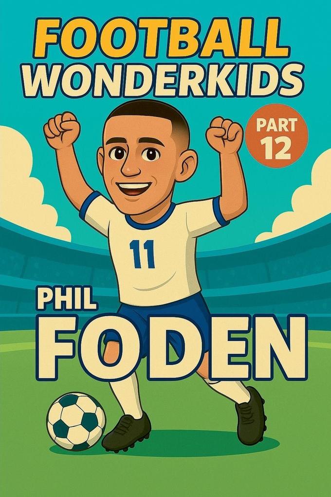 Football Wonderkids - Phil Foden
