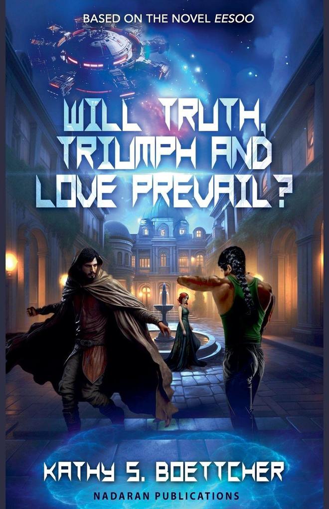 Will Truth Triumph and Love Prevail?