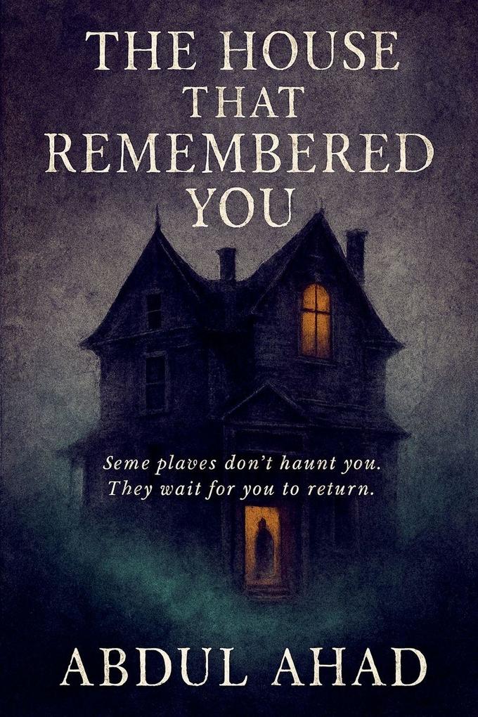 THE HOUSE THAT REMEMBERED YOU