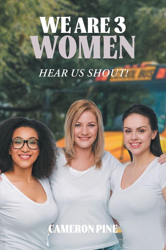 We Are 3 Women